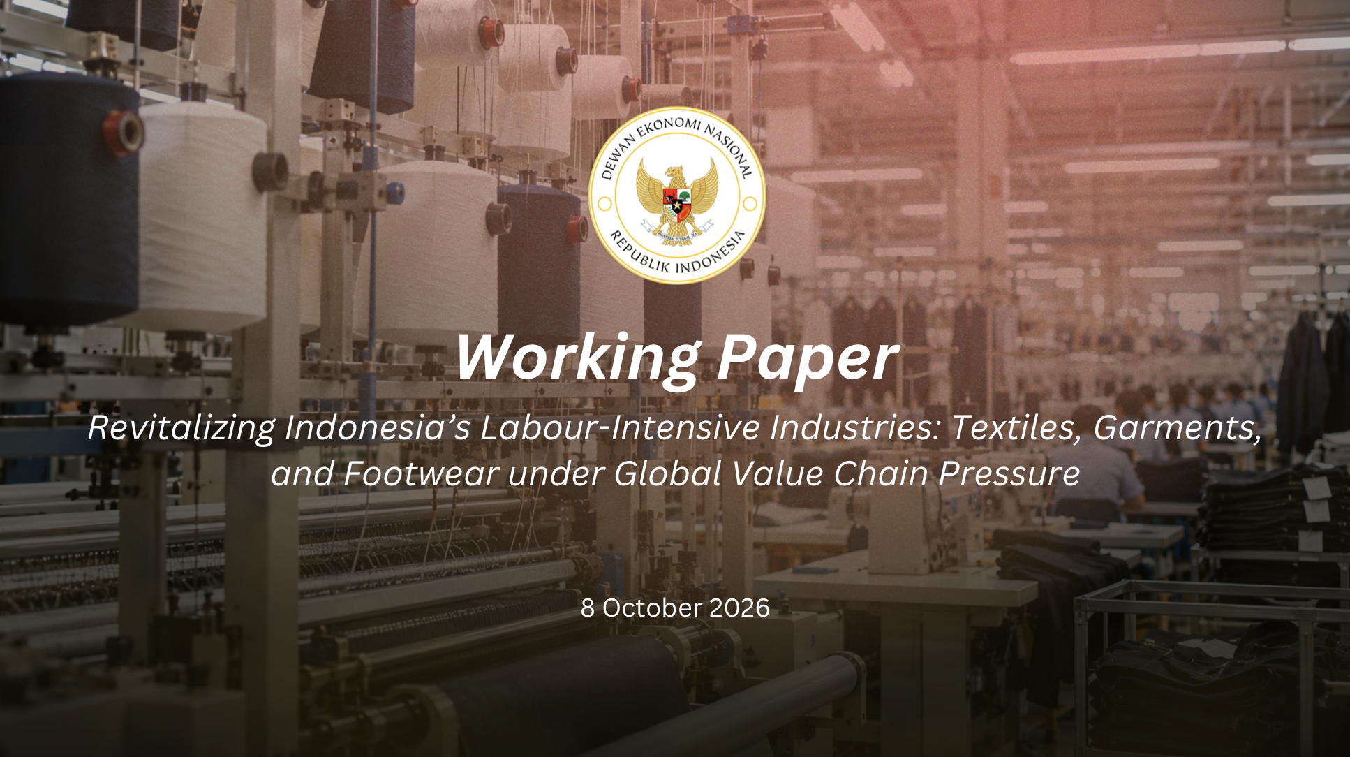 Revitalizing Indonesia’s Labour-Intensive Industries: Textiles, Garments, and Footwear under Global Value Chain Pressure
