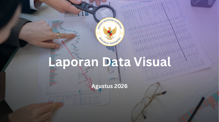 Laporan Data Visual Dewan Ekonomi Nasional Bulan Agustus 2026